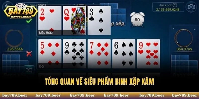 Tổng quan về siêu phẩm Binh Xập Xám bay789